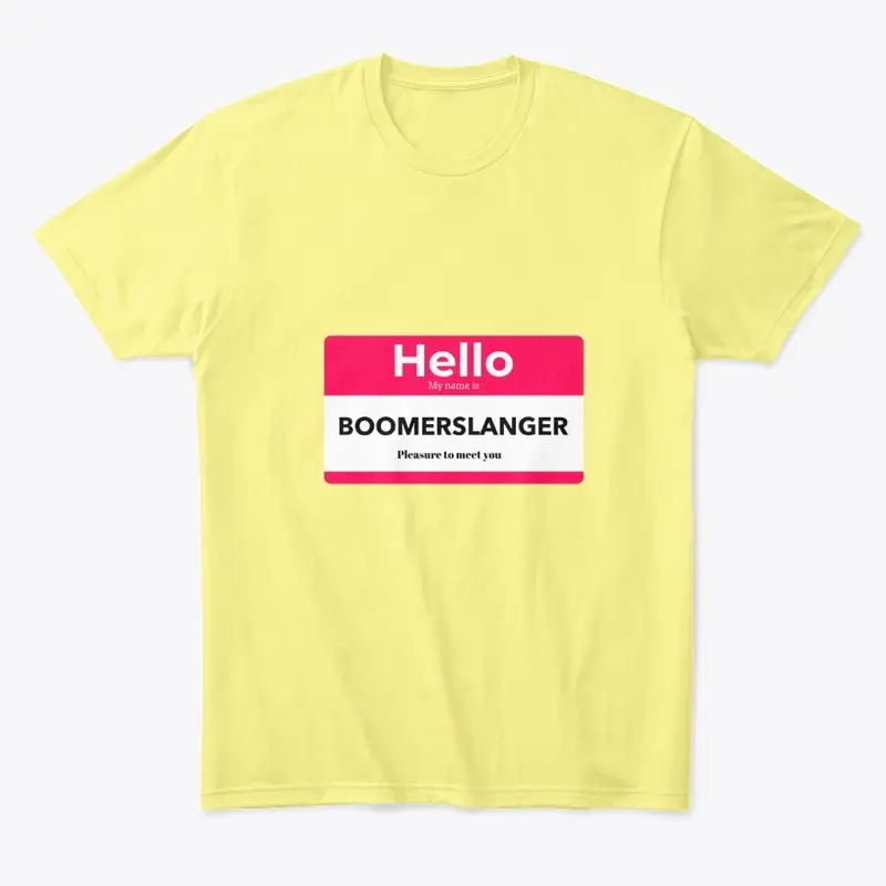 Hello My Name is BOOMERSLANGER